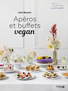 Couverture du livre « Apéros et buffets vegan » de Julie Bavant aux éditions Solar