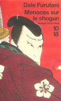 Couverture du livre « Menaces sur le shogun - vol03 » de Dale Furutani aux éditions 10/18