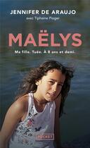 Couverture du livre « Maëlys » de Jennifer De Araujo et Tiphaine Pioger aux éditions Pocket