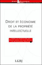Couverture du livre « Droit et economie de la propriete intellectuelle » de Frison-Roche/Abello aux éditions Lgdj