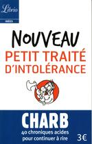 Couverture du livre « Nouveau petit traité d'intolérance ; 40 chroniques acides pour continuer à rire » de Charb aux éditions J'ai Lu