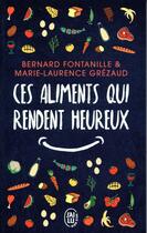 Couverture du livre « Ces aliments qui rendent heureux » de Bernard Fontanille aux éditions J'ai Lu