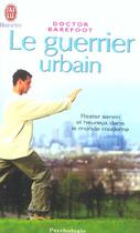 Couverture du livre « LE GUERRIER URBAIN » de Barefoot Doctor aux éditions J'ai Lu