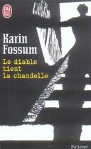 Couverture du livre « Le diable tient la chandelle » de Karin Fossum aux éditions J'ai Lu