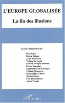 Couverture du livre « L'europe globalisee - la fin des illusions » de Du Castel/Mourgues aux éditions Editions L'harmattan