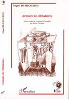 Couverture du livre « Armoire de celibataires » de Miguel De Francisco aux éditions Editions L'harmattan