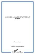 Couverture du livre « Économie de la construction au Maroc » de Vincent et Royon aux éditions Editions L'harmattan