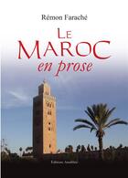 Couverture du livre « Le Maroc en prose » de Remon Farache aux éditions Amalthee