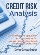 Couverture du livre « Credit risk analysis : development and application of a self-constructed internal rating system based on classical approaches » de Sylvain Grossenbacher aux éditions Books On Demand