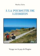 Couverture du livre « À la poursuite de l'horizon : Voyage à vélo vers le pays de Diogène » de Matthieu Stelvio aux éditions Books On Demand