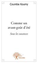 Couverture du livre « Comme un avant-goût d'été » de Coumba Koumy aux éditions Edilivre