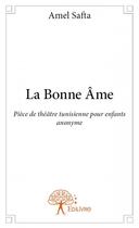 Couverture du livre « La bonne âme » de Anonyme aux éditions Edilivre