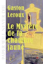 Couverture du livre « Le mystère de la chambre jaune » de Gaston Leroux aux éditions Books On Demand