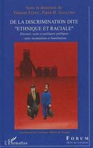 Couverture du livre « De la discrimination dite ethnique et raciale ; discours, actes et politiques publiques... » de Vincent Ferry et Piero-Dominique Galloro aux éditions L'harmattan