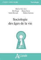 Couverture du livre « Sociologie des âges de la vie » de Marion Clerc aux éditions Atlande Editions