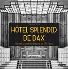 Couverture du livre « Hôtel Splendid de Dax » de Marianne Le Morvan aux éditions Cairn