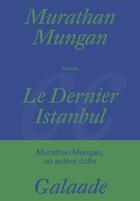 Couverture du livre « Le dernier Istanbul » de Murathan Mungan aux éditions Galaade