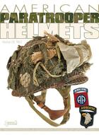 Couverture du livre « American paratrooper helmets (gb) » de De Trez Michel aux éditions Histoire Et Collections