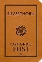Couverture du livre « La guerre de la faille Tome 3 : Silverthorn » de Raymond Elias Feist aux éditions Bragelonne