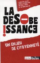Couverture du livre « La désobéissance ; un enjeu de citoyenneté » de Rene Balme et Paul Aries aux éditions Golias