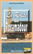 Couverture du livre « La route de Rocamadour » de Jean-Pierre Farines aux éditions Bargain