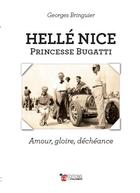 Couverture du livre « Hellé Nice : princesse Bugatti : amour, gloire, déchéance » de Georges Bringuier aux éditions Editions Du Palmier