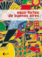 Couverture du livre « Eaux-fortes de Buenos Aires » de Roberto Arlt aux éditions Editions Asphalte