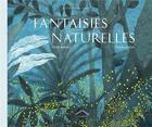 Couverture du livre « Fantaisies naturelles » de Cecile Benoist et Sandra Lizzio aux éditions Circonflexe