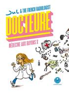 Couverture du livre « Docteure : Médecine aux rayons x » de Jul et Sophie-Helene Zaimi aux éditions L'iconoclaste