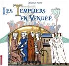 Couverture du livre « Les templiers en Vendée » de Jean-Luc Alias aux éditions Quint Feuille