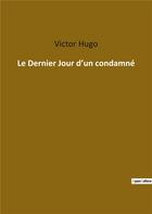 Couverture du livre « Le dernier jour d'un condamné » de Victor Hugo aux éditions Culturea