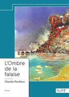 Couverture du livre « L'ombre de la falaise » de Claudia Roulliaux aux éditions Nombre 7