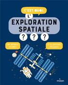 Couverture du livre « C'est quoi, l'exploration spatiale ? » de Sophie Dussaussois et Azam aux éditions Milan