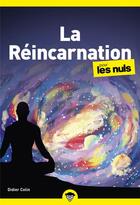 Couverture du livre « La réincarnation pour les nuls » de Didier Colin aux éditions First