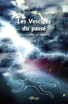 Couverture du livre « Les vestiges du passe - une enquete de mildred tome 3 » de Lynete Eve aux éditions Edilivre