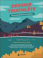 Couverture du livre « Devenir triathlète » de Olivier De Schutter aux éditions Exuvie