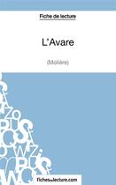 Couverture du livre « L'avare de Molière : analyse complète de l'oeuvre » de Sophie Lecomte aux éditions Fichesdelecture.com
