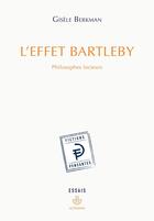 Couverture du livre « L'effet Bartleby ; philosophes lecteurs » de Gisele Berkman aux éditions Hermann