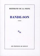 Couverture du livre « Bande-son » de Bertrand De La Peine aux éditions Minuit