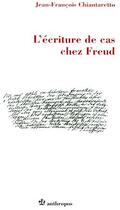 Couverture du livre « L'écriture de cas chez Freud » de Jean-Francois Chataretto aux éditions Economica