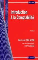 Couverture du livre « INTRODUCTION A LA COMPTABILITE, 10E ED. » de Colasse/Bernard aux éditions Economica