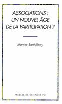 Couverture du livre « Associations : un nouvel âge de la participation ? » de Martine Barthelemy aux éditions Presses De Sciences Po
