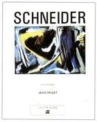 Couverture du livre « Schneider - peintures » de Jean Orizet aux éditions La Difference