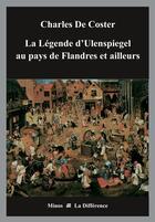 Couverture du livre « La légende d'Ulenspiegel au pays de Flandres et ailleurs » de Charles De Coster aux éditions La Difference