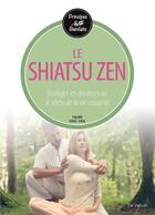 Couverture du livre « Le zen shiatsu ; soulager les douleurs ou le stress de la vie courante » de Ramel-Sokol Phili. aux éditions De Vecchi