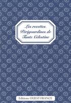 Couverture du livre « Les recettes périgourdines de tante Célestine » de Bonis/Voy aux éditions Ouest France