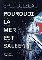 Couverture du livre « Pourquoi la mer est salée ? et autres récits de mer » de Eric Loizeau aux éditions Gallimard-loisirs