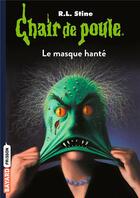 Couverture du livre « Chair de poule Tome 11 : le masque hanté » de R. L. Stine aux éditions Bayard Jeunesse