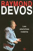 Couverture du livre « Les sketches inédits » de Raymond Devos aux éditions Cherche Midi