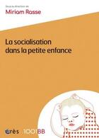 Couverture du livre « La socialisation dans la petite enfance » de Miriam Rasse et Collectif aux éditions Eres